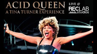 ACID QUEEN: A Tina Turner Experience -  Medley LIVE @RecLabStudios