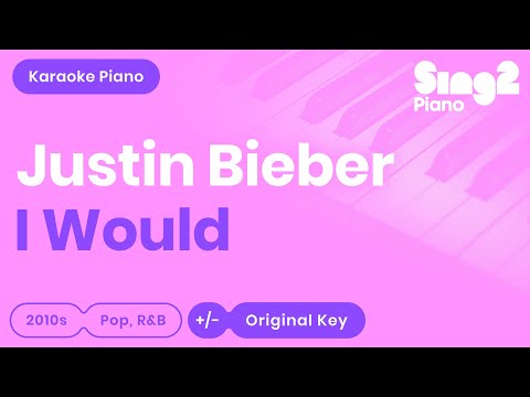 I Would (Piano Karaoke Backing Track) Justin Bieber