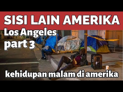 Kehidupan Jalanan Malam di Amerika | Kenyataan sisi lain Amerika [ los angeles ]