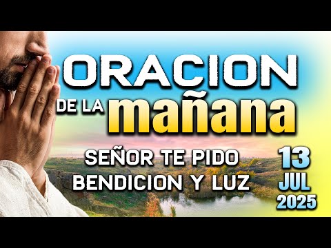 ORACION DE MAÑANA - Padre ayudame con tu gracia y poder