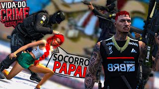 GTA 5 : VIDA DO CRIME - DEU RUIM 🚨 A FILHA DO RD FOI PRESA PELA POLÍCIA 😳 E A CULPA É MINHA 😔 -EP.21