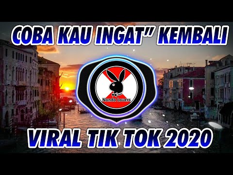 DJ COBA KAU INGAT INGAT KEMBALI | DJ SEHARUSNYA AKU - MAULANA WIJAYA - DJ TIK TOK TERBARU 2020