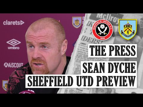 DYCHE REVIEWS SEASON | THE PRESS | Sheff Utd v Burnley 2020/21