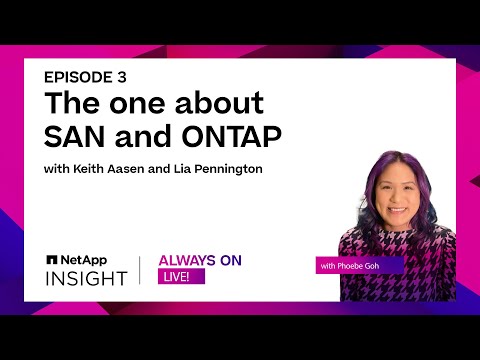 The one about SAN and ONTAP | INSIGHT Always On LIVE, episode 3