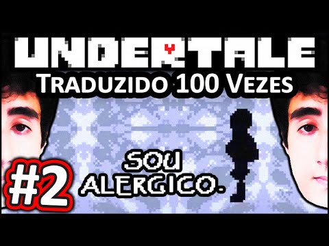 Undertale, só QUE TRADUZIDO 100 VEZES ❤️ #2