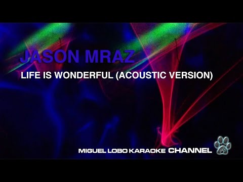 JASON MRAZ – LIFE IS WONDERFUL (acoustic version) – Karaoke Channel Miguel Lobo