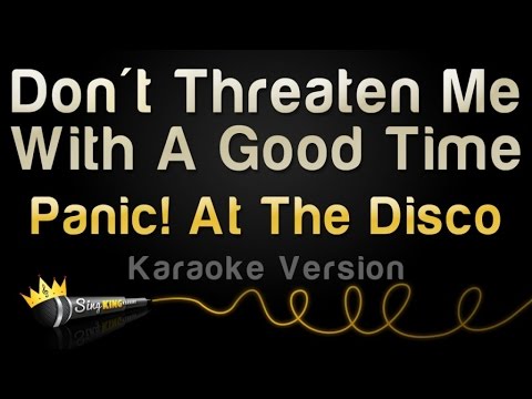 Panic! At The Disco – Don’t Threaten Me With A Good Time (Karaoke Version)