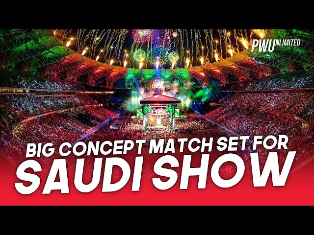 Big Concept Match Reportedly Set For WWE's Next Saudi Show