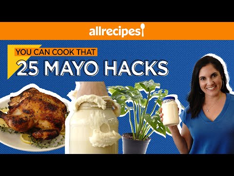 25 Mayo Hacks That Will Change Your Life! | You Can Cook That | Allrecipes.com