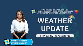 Public Weather Forecast issued at 5 PM | August 17 2025 - Sunday