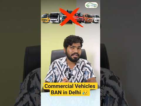 Big Step Towards Green Future! Delhi Bans OLD Commercial Vehicles