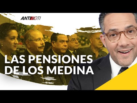 Las Jugosas Pensiones De Los Medina [Editorial] | Antinoti