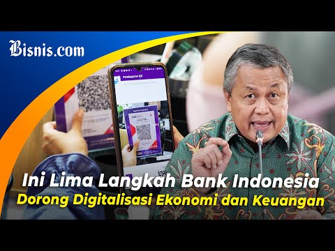 Strategi Bank Indonesia Dorong Digitalisasi Ekonomi dan Keuangan