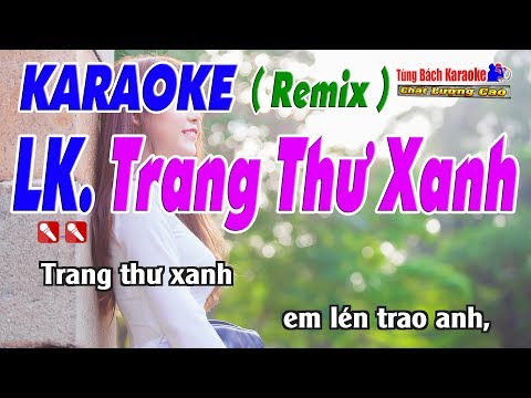 LK. Trang Thư Xanh Karaoke 123 HD (Tone Nữ) – Nhạc Sống Tùng Bách