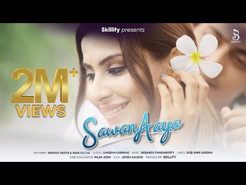 Sawan Aaya - Official Video | Kinshuk V, Sana S | Sumedha K | Milan J | Shibangs | Amir | Skillify