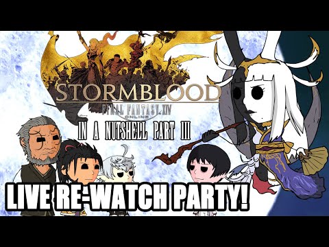 Final Fantasy XIV Stormblood In a Nutshell! Part 3 Live Re-Watch Party!