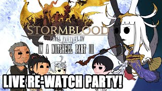 Final Fantasy XIV Stormblood In a Nutshell! Part 3 Live Re-Watch Party!