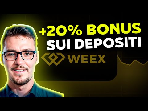 🚨+20% BONUS DEPOSITI e fino 30.000 USDT GRATIS - WEEX (Incredibile)