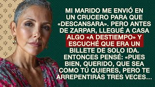 «Pues bien, querido, que sea como tú quieres, pero te arrepentirás tres veces…»