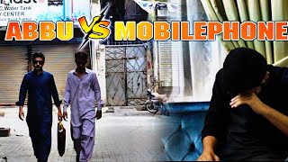 Abbu VS Mobilephone | Funny Video | Activision 