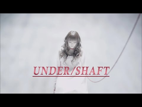 黒崎真音「UNDER/SHAFT」Official MV