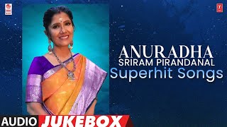 Anuradha Sriram Pirandanal Superhit Songs Audio Jukebox | Anuradha Sriram Pirandanal Tamil Songs