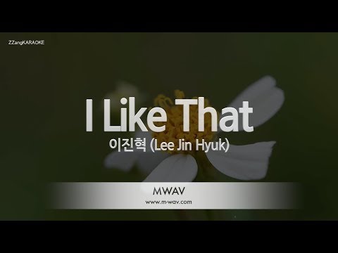 [짱가라오케/노래방] 이진혁(Lee Jin Hyuk)-아이 라이크 댓 (I Like That) [ZZang KARAOKE]