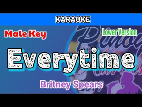 Everytime by Britney Spears (Karaoke : Male Key : Lower Version)