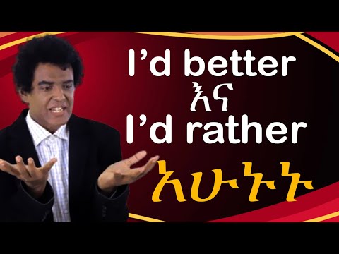 Teacher nigus 267 - I'd rather and I'd better @teacher nigus.