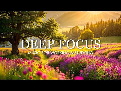 Focus Music for Work and Studying, Background Music for Concentration, Study Music #5