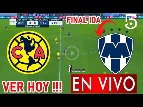 América vs. Monterrey En Vivo, Partido Hoy donde ver, AMERICA MONTERREY Juega Final Azteca 7 america