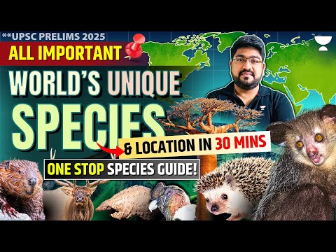 Unique Species🦎in the World 🌏 & Their Locations📍 in ⚡30 mins⚡ | Important for UPSC Prelims 2025