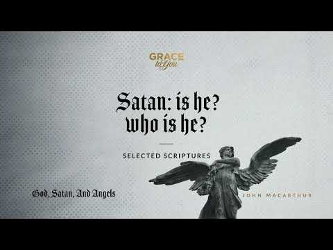 Satan: Is He? Who Is He? (Selected Scriptures) [Audio Only]