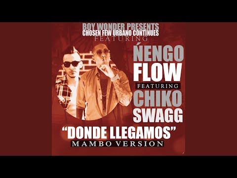 Donde Llegamos (feat. Chiko Swagg) (Mambo Version)