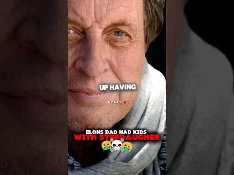 Elon’s Dad had Kids with his Stepdaughter
