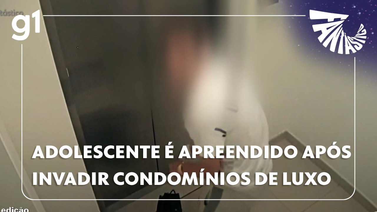 Fantástico: Adolescente de 17 anos é apreendido após invadir ao menos 40 condomínios de luxo