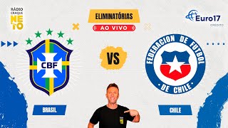 Brasil x Chile | AO VIVO | Eliminatórias 2026 | Rádio Craque Neto