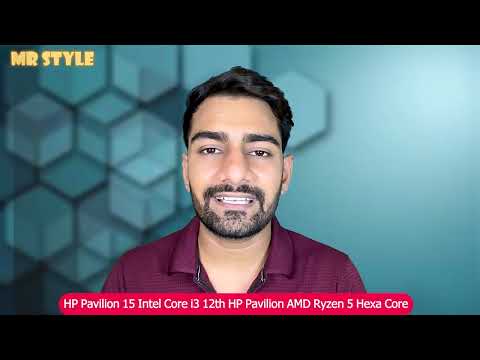 HP Pavilion 15 Intel Core i3 12th Gen VS HP Pavilion AMD Ryzen 5 Hexa Core Laptop Full Comparision