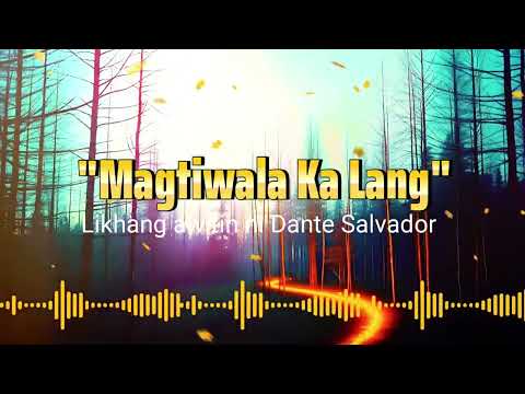"Magtiwala Ka Lang"                Likhang awitin ni Dante Salvador #nocopyrightmusic #opm 