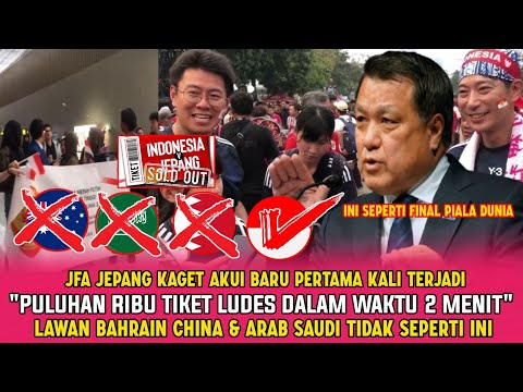 JFA JEPANG AKUI BARU PERTAMA KALI TERJADI❗TIKET LAGA JEPANG VS INDONESIA HABIS DALAM WAKTU 2 MENIT❗