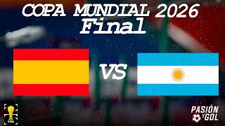 EN VIVO: ESPAÑA vs ARGENTINA - MUNDIAL 2026 - FINAL  (AUDIO)