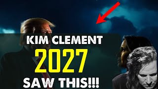 [2027: KIM CLEMENT SAW IT]🚨 STUNNING Prophecy: You Will Never Be The Same