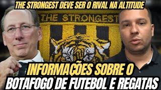 🚨BOTAFOGO AGE EM DUAS FRENTES: REFORÇOS E NOVO TÉCNICO | THE STRONGEST DEVE SER O RIVAL NA ALTITUDE
