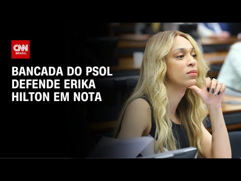 ​Bancada do PSOL: Erika é atacada porque incomoda | CNN ARENA