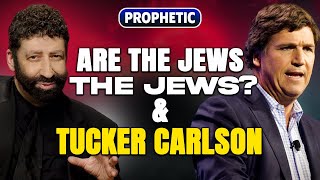 The Truth About the Jews & Tucker Carlson | Jonathan Cahn Prophetic