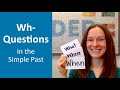 Forming WH Questions in Simple Past