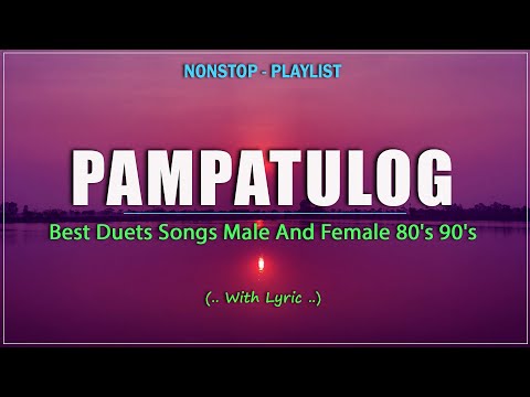 PAMPATULOG OLD LOVE SONGS 2025 (Lyrics) Top 100 Romantic Duet Love Songs Of All Time