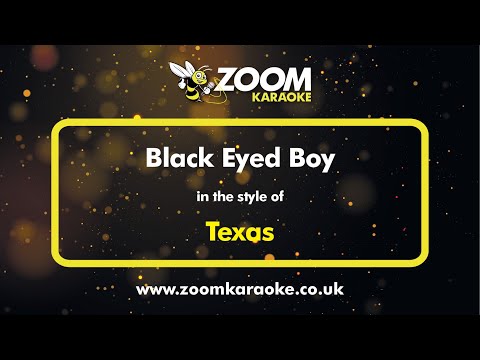 Texas – Black Eyed Boy – Karaoke Version from Zoom Karaoke