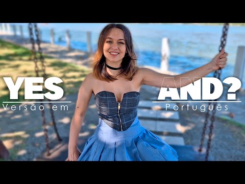 Ariana Grande  - Yes And (Versão em Português)