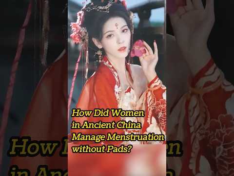 How Women Managed Menstruation without Pads in Ancient China? #language #learnchinese #china